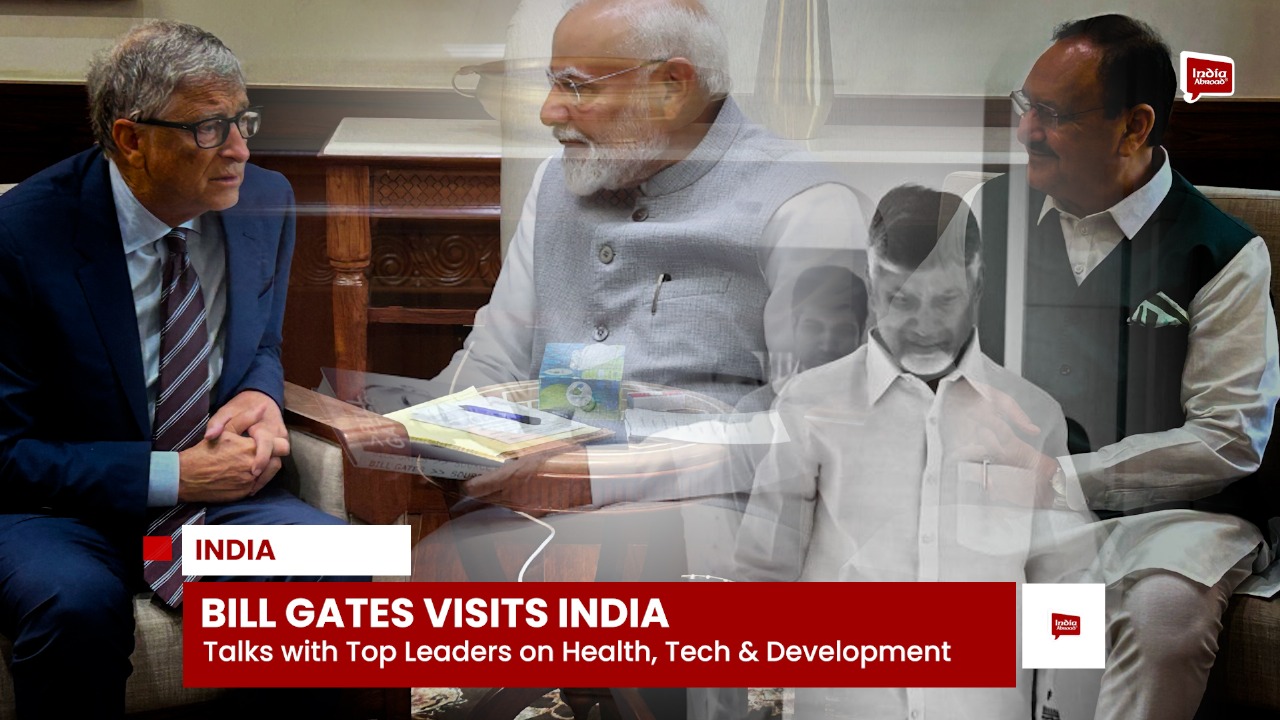 Bill Gates’ India Visit : Talks with Top Leaders on Health, Tech & Development